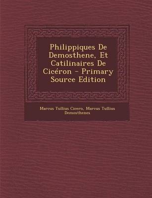 Book cover for Philippiques de Demosthene, Et Catilinaires de Ciceron