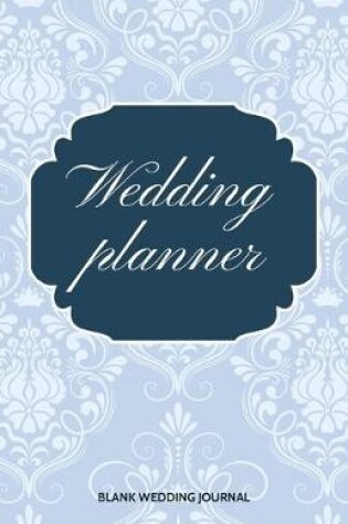 Cover of Wedding Planner Small Size Blank Journal-Wedding Planner&To-Do List-5.5"x8.5" 120 pages Book 4