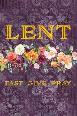 Book cover for Lent Fast Give Pray