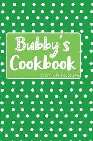 Cover of Bubby's Cookbook Green Polka Dot Edition