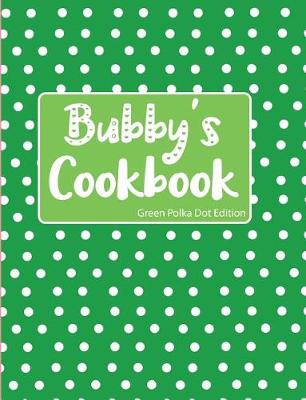 Book cover for Bubby's Cookbook Green Polka Dot Edition