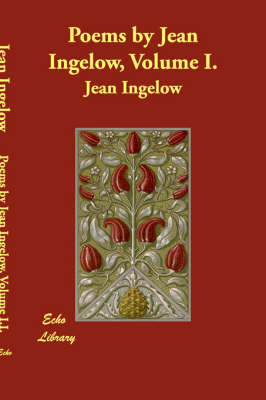 Book cover for Poems by Jean Ingelow, Volume I.