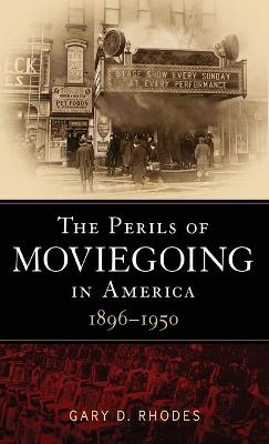 Book cover for The  Perils of Moviegoing in America