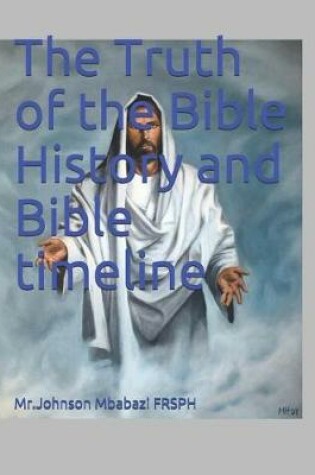 Cover of The Truth of the Bible History and Bible timeline