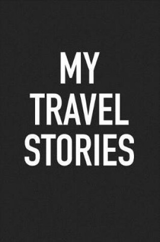 Cover of My Travel Stories