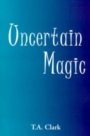 Cover of Uncertain Magic