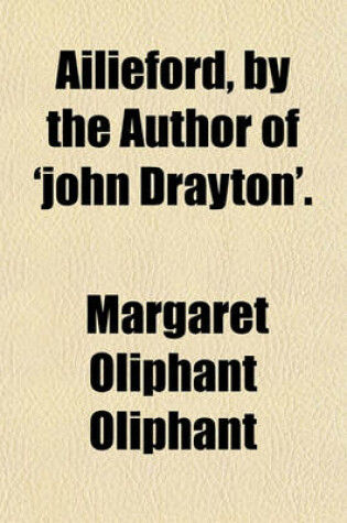 Cover of Ailieford, by the Author of 'John Drayton'.