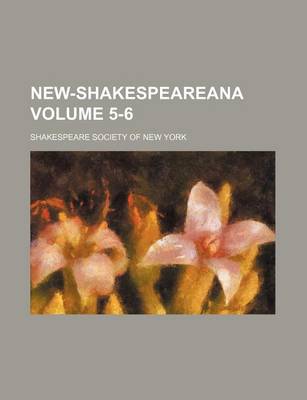 Book cover for New-Shakespeareana Volume 5-6