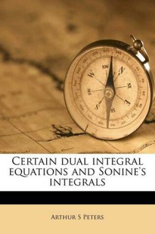 Cover of Certain Dual Integral Equations and Sonine's Integrals