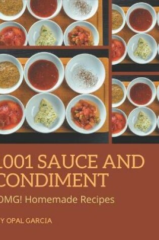 Cover of OMG! 1001 Homemade Sauce and Condiment Recipes