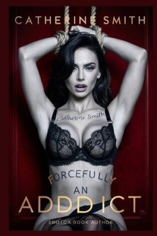 Cover of Forcefully An Addict