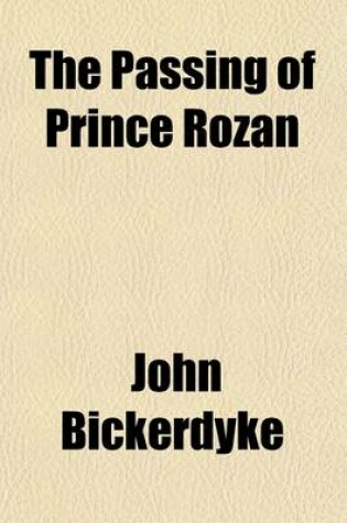 Cover of The Passing of Prince Rozan; A Romance of the Sea