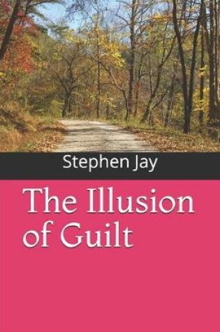 Cover of The Illusion of Guilt