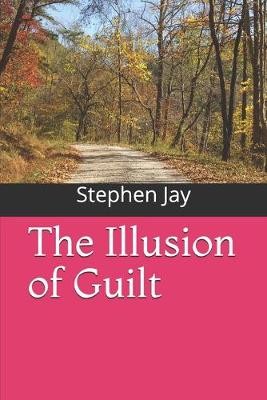 Book cover for The Illusion of Guilt