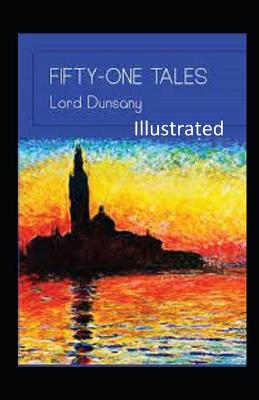 Book cover for Fifty-One Tales Illustrated Lord Dunsany