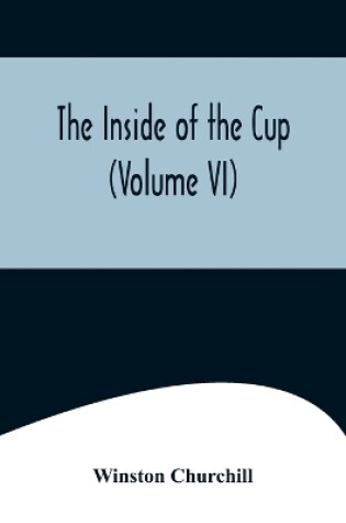 Cover of The Inside of the Cup (Volume VI)