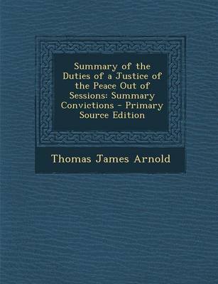 Book cover for Summary of the Duties of a Justice of the Peace Out of Sessions