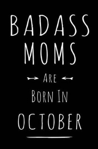 Cover of Badass Moms Are Born In October