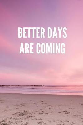 Book cover for Better Days Are Coming