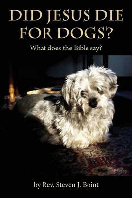 Cover of Did Jesus Die For Dogs?