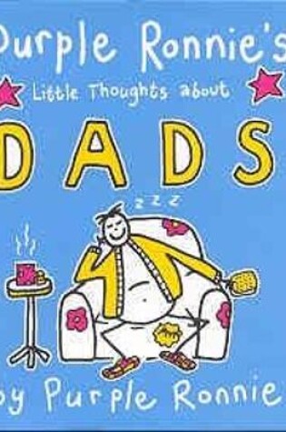 Cover of Purple Ronnie's Little Thoughts About Dads