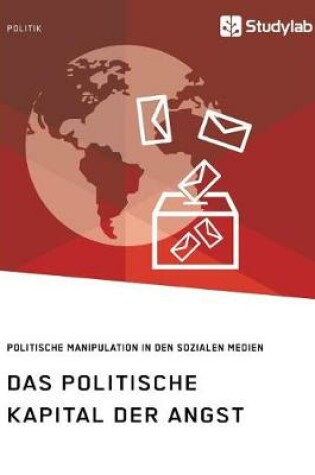 Cover of Das politische Kapital der Angst. Politische Manipulation in den sozialen Medien