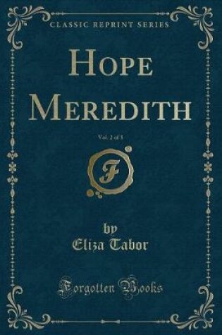 Cover of Hope Meredith, Vol. 2 of 3 (Classic Reprint)