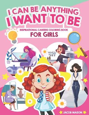 Book cover for I Can Be Anything I Want To Be