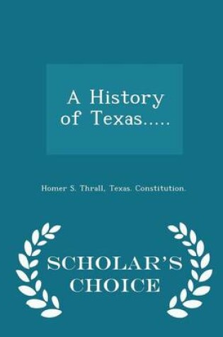 Cover of A History of Texas..... - Scholar's Choice Edition