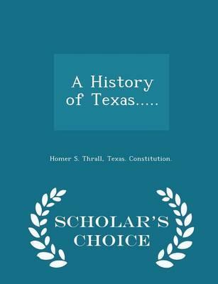 Book cover for A History of Texas..... - Scholar's Choice Edition