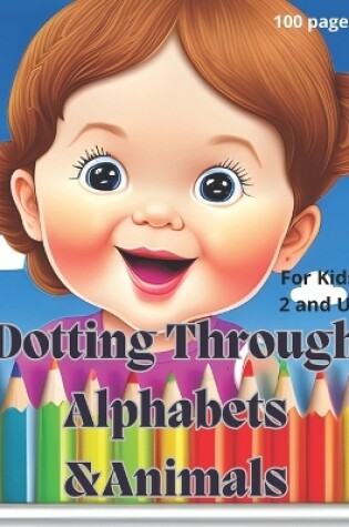 Cover of Dotting Through Alphabets &Animals