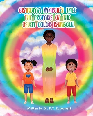 Book cover for Grandma Margie's Tale the Promise of the Seven Color Rainbow