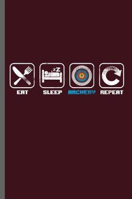 Book cover for Eat Sleep Archery Repeat