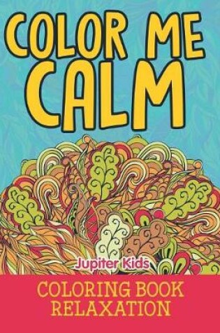 Cover of Color Me Calm