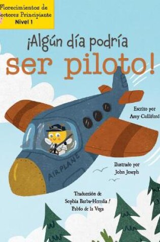 Cover of ¡Algún Día Podría Ser Piloto! (Someday I Could Bee a Pilot!)