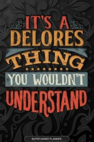 Cover of It's A Delores Thing You Wouldn't Understand