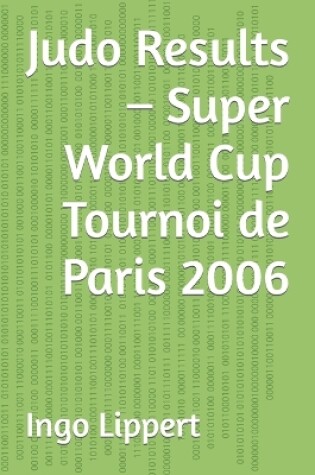 Cover of Judo Results - Super World Cup Tournoi de Paris 2006