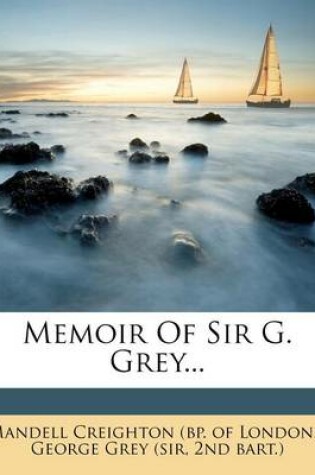 Cover of Memoir of Sir G. Grey...