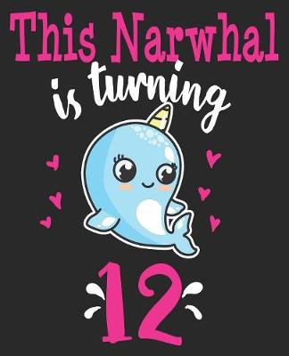 Book cover for This Narwhal Is Turning 12