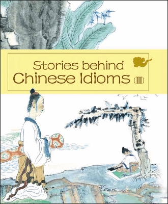 Book cover for Stories behind Chinese Idioms (III)