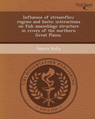 Book cover for Influence of Streamflow Regime and Biotic Interactions on Fish Assemblage Structure in Rivers of the Northern Great Plains