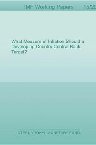 Cover of What Measure of Inflation Should a Developing Country Central Bank Target?