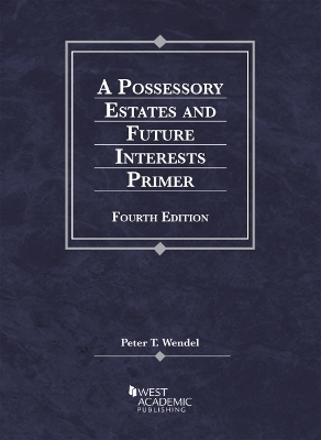 Cover of A Possessory Estates and Future Interests Primer