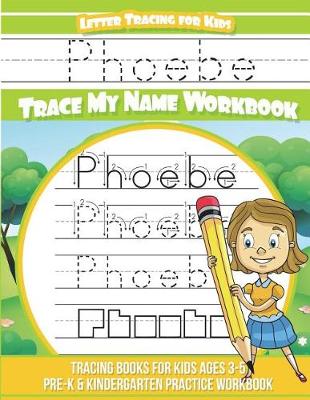 Book cover for Phoebe Letter Tracing for Kids Trace My Name Workbook