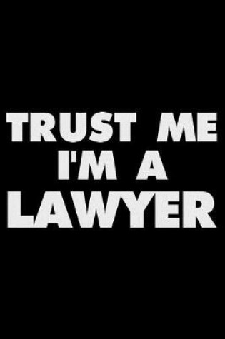 Cover of Trust Me I'm a Lawyer