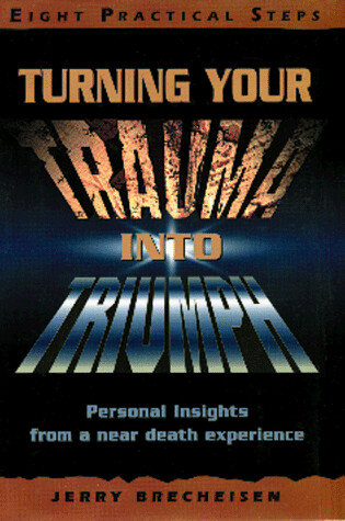 Cover of Turning Your Trauma Into Triumph