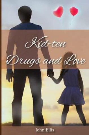 Cover of Kid-Ten Drugs and Love