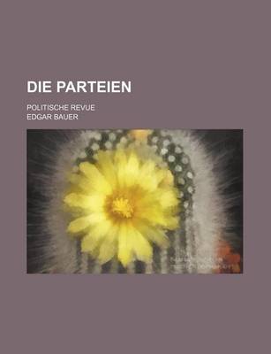 Book cover for Die Parteien; Politische Revue