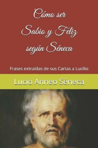 Cover of Como ser sabio y feliz segun Seneca