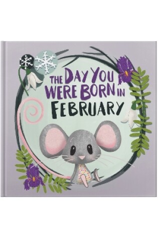 Cover of The Day You Were Born In February. . .